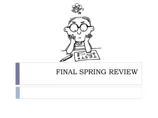 FINAL SPRING REVIEW