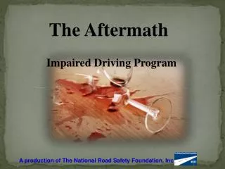 The Aftermath Impaired Driving Program