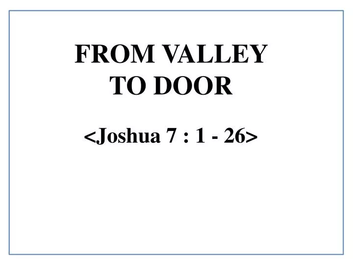 from valley to door joshua 7 1 26