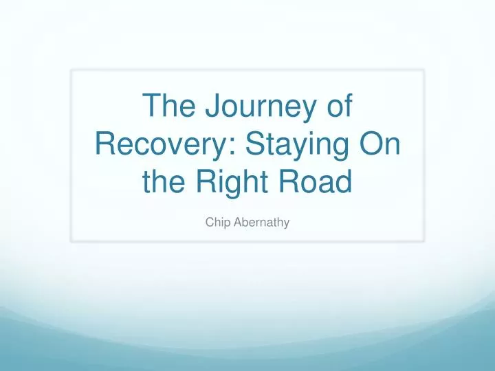 the journey of recovery staying on the right road