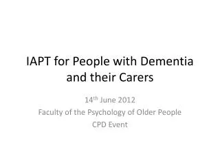 IAPT for People with Dementia and their Carers