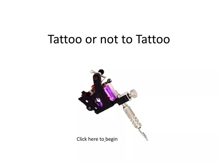 tattoo or not to tattoo