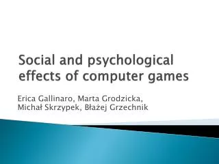 Social and psychological effects of computer games