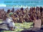 CHRIST AND THE LAW IN THE SERMON ON THE MOUNT - slide 1