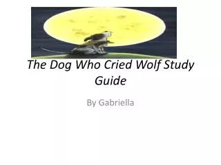 The Dog Who Cried Wolf Study Guide