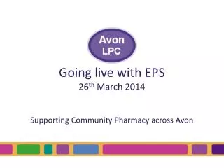 Going live with EPS 26 th March 2014