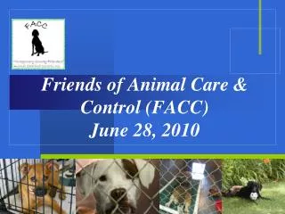 Friends of Animal Care &amp; Control (FACC) June 28, 2010