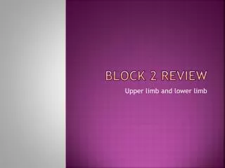 Block 2 review