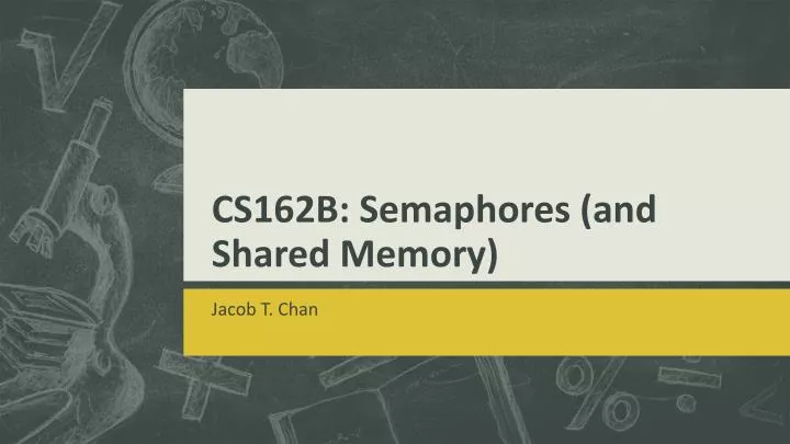 cs162b semaphores and shared memory