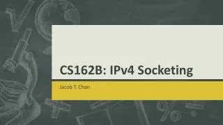 CS162B: IPv4 Socketing