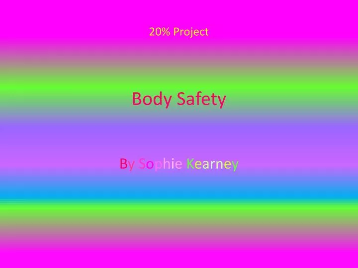 20 project body safety