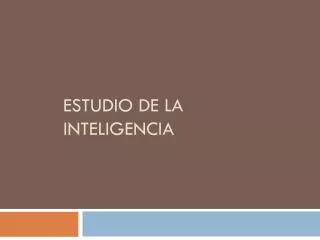 estudio de la inteligencia