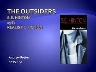 The Outsiders S.E. Hinton 1967 Realistic Fiction
