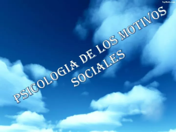 PPT - PSICOLOGIA DE LOS MOTIVOS SOCIALES PowerPoint Presentation, Free ...