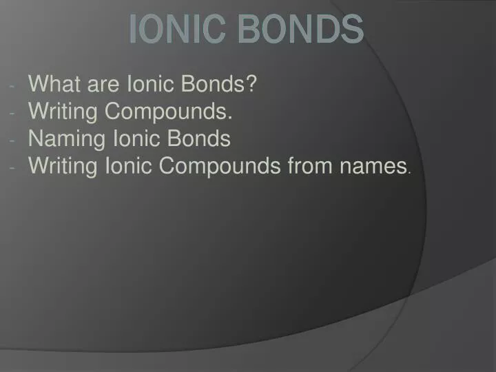 what are ionic bonds writing compounds naming ionic bonds writing ionic compounds from names