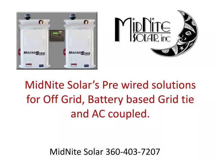 midnite solar s pre wired solutions for off grid battery based grid tie and ac coupled