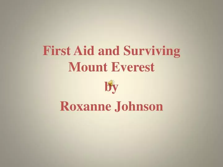 first aid and surviving mount everest by roxanne johnson