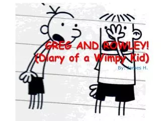 greg and rowley diary of a wimpy kid