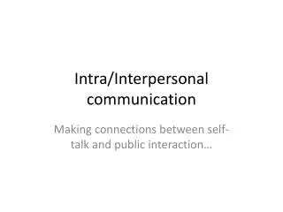 Intra/Interpersonal communication