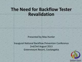 The Need for Backflow Tester Revalidation Presented by Max Hunter