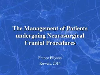 The Management of Patients undergoing Neurosurgical Cranial Procedures