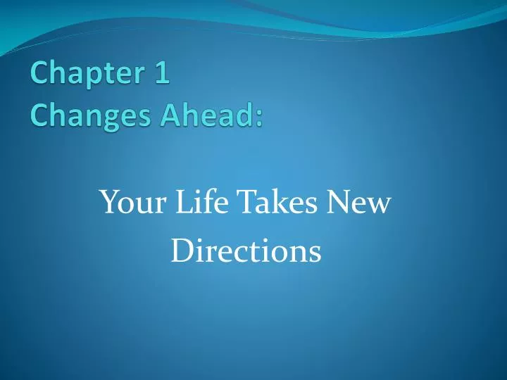 chapter 1 changes ahead