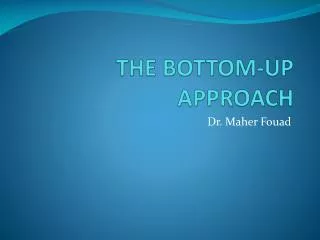 THE BOTTOM-UP APPROACH