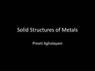 Solid Structures of Metals