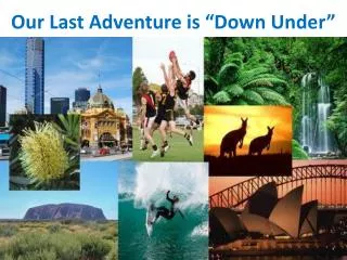 Our Last Adventure is “Down Under”