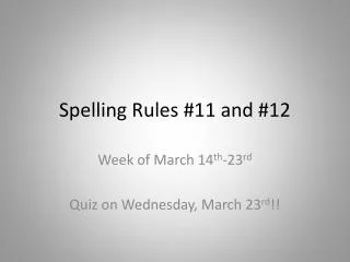 Spelling Rules #11 and #12