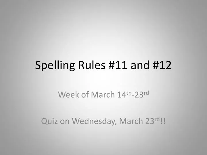 spelling rules 11 and 12