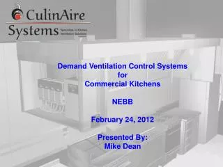 Demand Ventilation Control Systems for Commercial Kitchens NEBB February 24, 2012 Presented By: