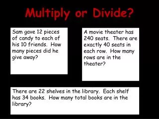 Multiply or Divide?