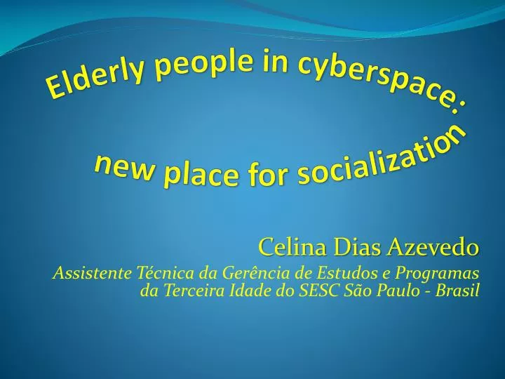 elderly people in cyberspace new place for socialization