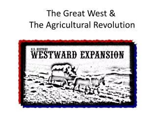 The Great West &amp; The Agricultural Revolution