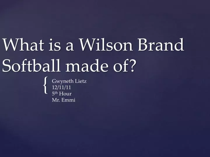 what is a wilson brand softball made of