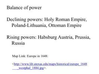 Balance of power Declining powers: Holy Roman Empire, Poland-Lithuania, Ottoman Empire