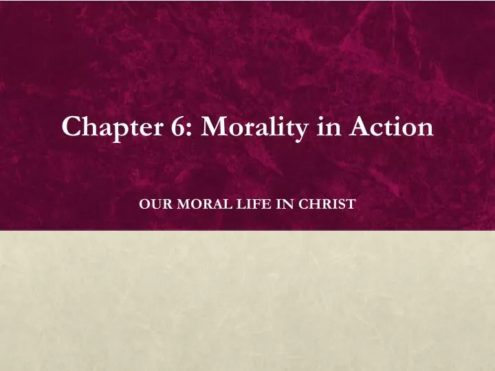 chapter 6 morality in action
