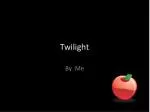 Twilight - slide 1