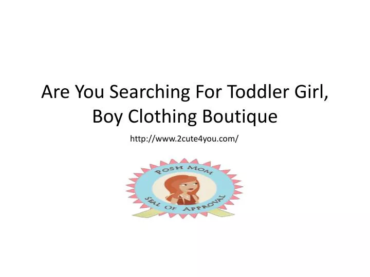 are you searching for toddler girl boy clothing boutique