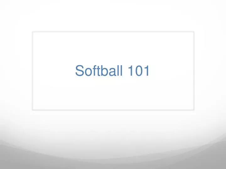 softball 101
