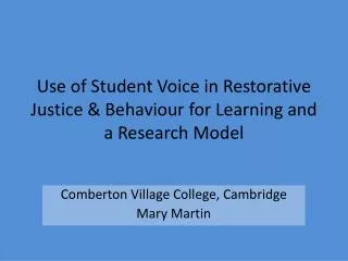 Use of Student Voice in Restorative Justice &amp; Behaviour for Learning and a Research Model