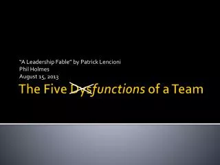 The Five Dys functions of a Team