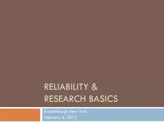 Reliability &amp; Research Basics
