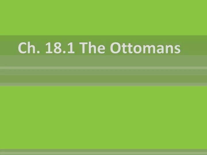 ch 18 1 the ottomans