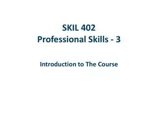 SKIL 402 Professional Skills - 3