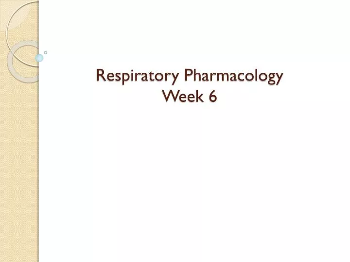 respiratory pharmacology week 6