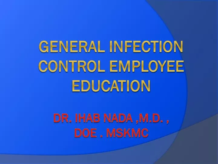 general infection control employee education dr ihab nada m d doe mskmc