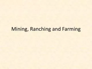 Mining, Ranching and Farming