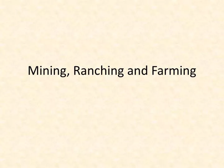 mining ranching and farming
